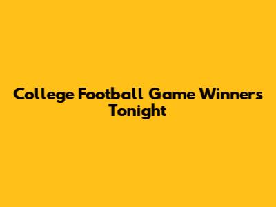 College Football Game Winners Tonight