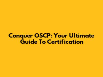 Conquer OSCP: Your Ultimate Guide To Certification