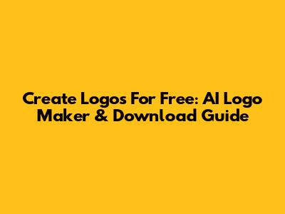 Create Logos For Free: AI Logo Maker & Download Guide