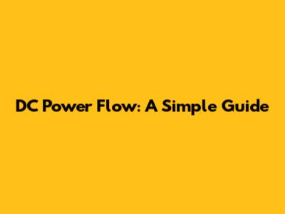 DC Power Flow: A Simple Guide