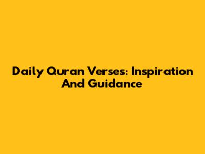 Daily Quran Verses: Inspiration And Guidance