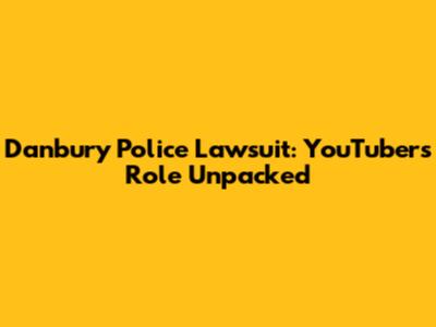 Danbury Police Lawsuit: YouTuber's Role Unpacked