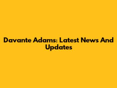 Davante Adams: Latest News And Updates