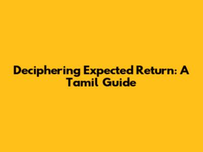 Deciphering Expected Return: A Tamil Guide