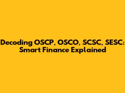 Decoding OSCP, OSCO, SCSC, SESC: Smart Finance Explained