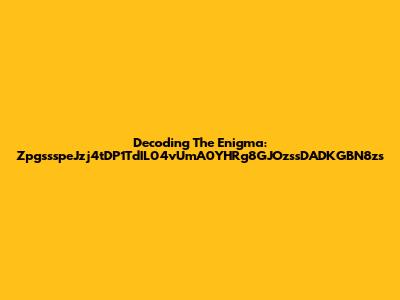 Decoding The Enigma: ZpgssspeJzj4tDP1TdIL04vUmA0YHRg8GJOzssDADKGBN8zs