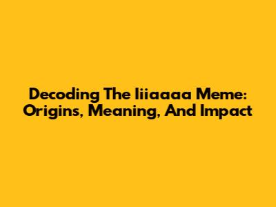 Decoding The Iiiaaaa Meme: Origins, Meaning, And Impact