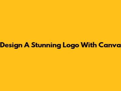 Design A Stunning Logo With Canva