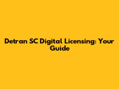 Detran SC Digital Licensing: Your Guide