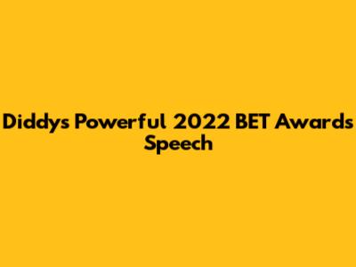 Diddy's Powerful 2022 BET Awards Speech