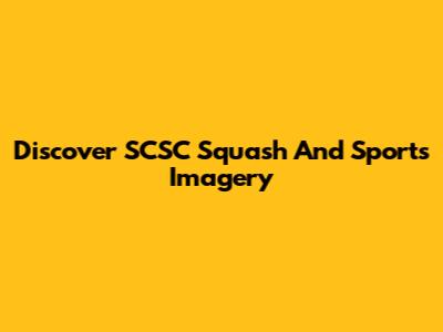 Discover SCSC Squash And Sports Imagery