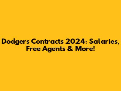 Dodgers Contracts 2024: Salaries, Free Agents & More!