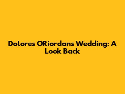 Dolores O'Riordan's Wedding: A Look Back