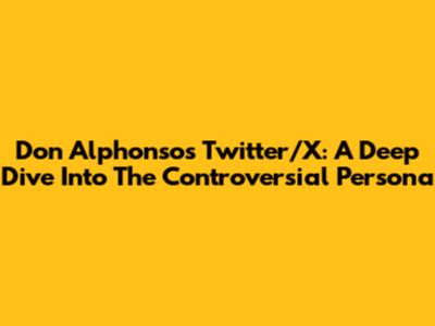 Don Alphonso's Twitter/X: A Deep Dive Into The Controversial Persona