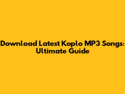 Download Latest Koplo MP3 Songs: Ultimate Guide