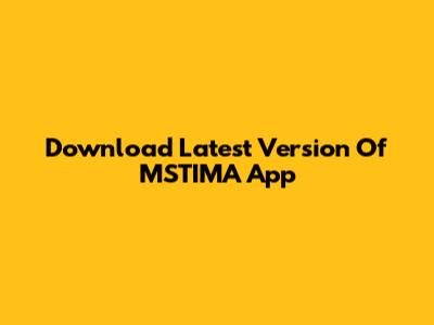 Download Latest Version Of MSTIMA App