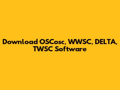 Download OSCosc, WWSC, DELTA, TWSC Software