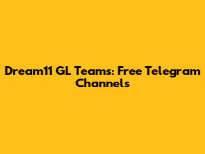 Dream11 GL Teams: Free Telegram Channels