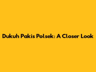 Dukuh Pakis Polsek: A Closer Look