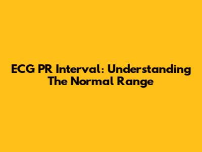 ECG PR Interval: Understanding The Normal Range