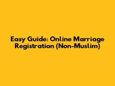 Easy Guide: Online Marriage Registration (Non-Muslim)