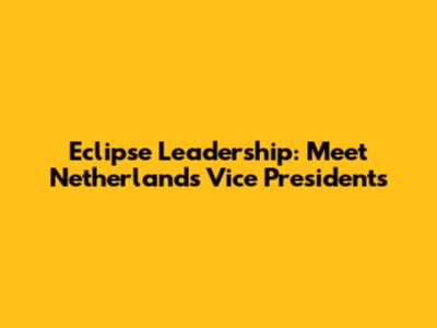 Eclipse Leadership: Meet Netherlands Vice Presidents