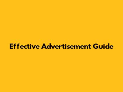 Effective Advertisement Guide