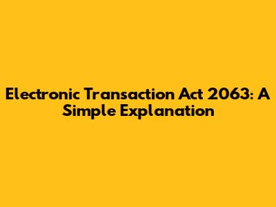 Electronic Transaction Act 2063: A Simple Explanation
