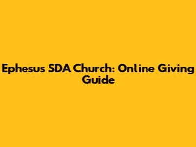 Ephesus SDA Church: Online Giving Guide