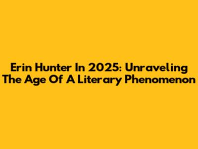 Erin Hunter In 2025: Unraveling The Age Of A Literary Phenomenon