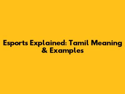 Esports Explained: Tamil Meaning & Examples