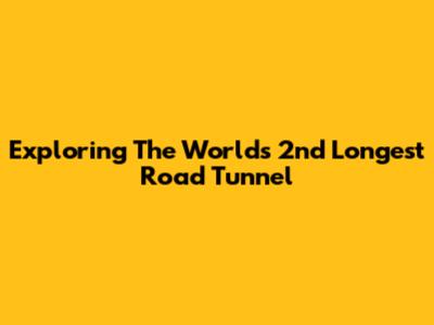 Exploring The World's 2nd Longest Road Tunnel