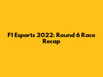 F1 Esports 2022: Round 6 Race Recap