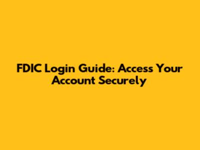 FDIC Login Guide: Access Your Account Securely