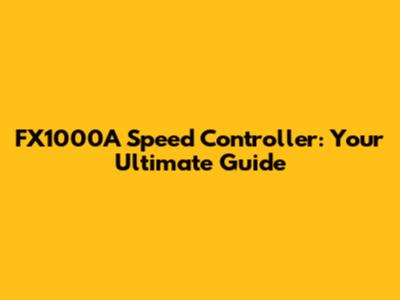 FX1000A Speed Controller: Your Ultimate Guide