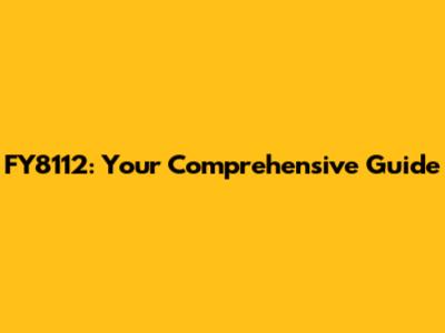 FY8112: Your Comprehensive Guide