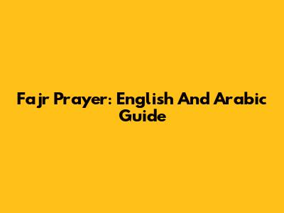 Fajr Prayer: English And Arabic Guide