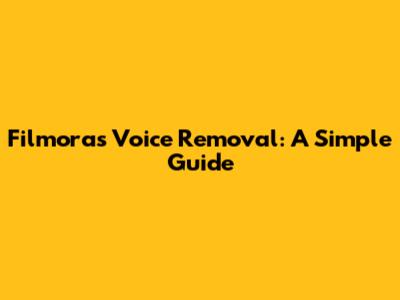 Filmora's Voice Removal: A Simple Guide