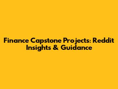 Finance Capstone Projects: Reddit Insights & Guidance