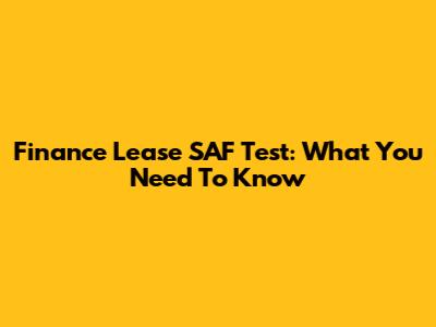 Finance Lease SAF Test: What You Need To Know