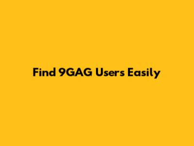 Find 9GAG Users Easily