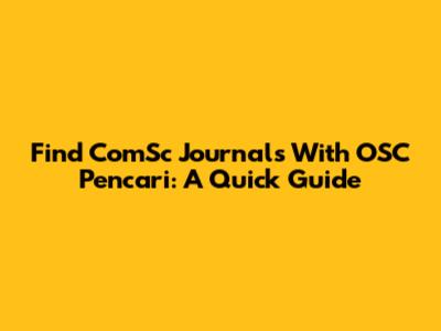 Find ComSc Journals With OSC Pencari: A Quick Guide
