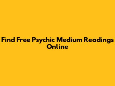 Find Free Psychic Medium Readings Online