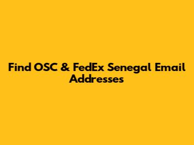 Find OSC & FedEx Senegal Email Addresses