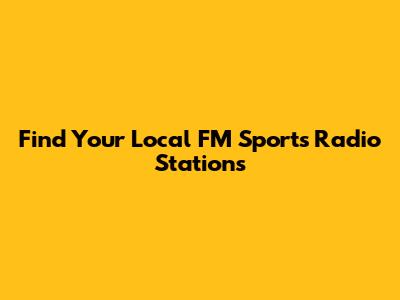 Find Your Local FM Sports Radio Stations