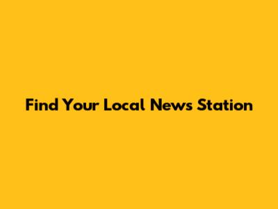 Find Your Local News Station