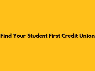 Find Your Student First Credit Union