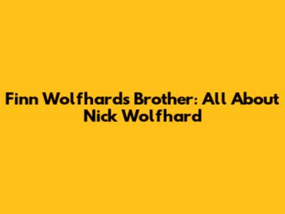 Finn Wolfhard's Brother: All About Nick Wolfhard