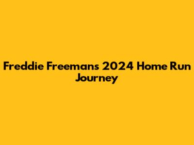Freddie Freeman's 2024 Home Run Journey