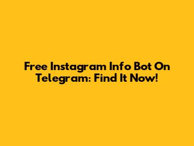 Free Instagram Info Bot On Telegram: Find It Now!
